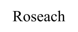 ROSEACH trademark