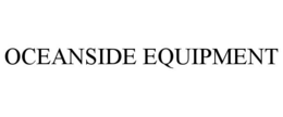 OCEANSIDE EQUIPMENT trademark