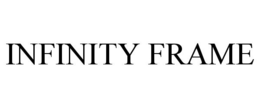 INFINITY FRAME trademark