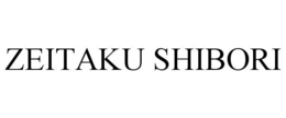 ZEITAKU SHIBORI trademark