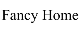 FANCY HOME trademark