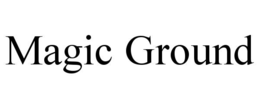 MAGIC GROUND trademark