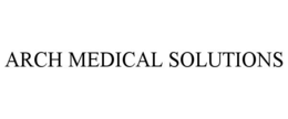 ARCH MEDICAL SOLUTIONS trademark