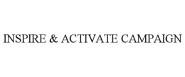 INSPIRE & ACTIVATE CAMPAIGN trademark