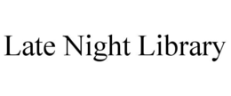 LATE NIGHT LIBRARY trademark