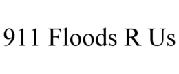 911 FLOODS R US trademark