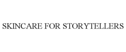 SKINCARE FOR STORYTELLERS trademark