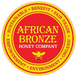 AFRICAN BRONZE HONEY COMPANY SUSTAINABLE • BENEFIT • FAIR TRADE • EMPOWERMENT • ENVIRONMENT ORGANIC.• trademark