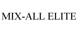 MIX-ALL ELITE trademark