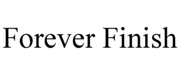 FOREVER FINISH trademark