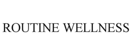 ROUTINE WELLNESS trademark