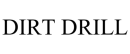 DIRT DRILL trademark