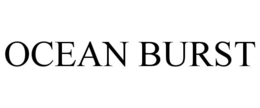 OCEAN BURST trademark