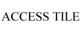 ACCESS TILE trademark