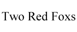 TWO RED FOXS trademark