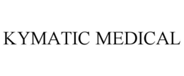 KYMATIC MEDICAL trademark