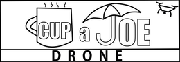 CUP A JOE DRONE trademark