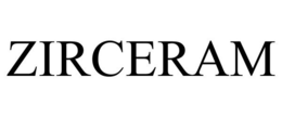 ZIRCERAM trademark