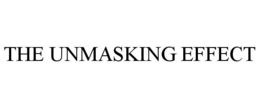THE UNMASKING EFFECT trademark