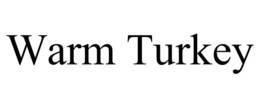 WARM TURKEY trademark