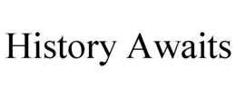HISTORY AWAITS trademark