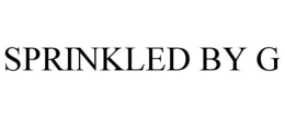 SPRINKLED BY G trademark