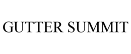 GUTTER SUMMIT trademark