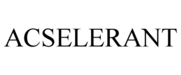 ACSELERANT trademark