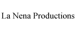 LA NENA PRODUCTIONS trademark