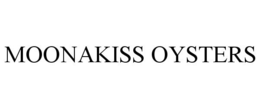 MOONAKISS OYSTERS trademark