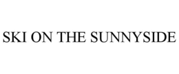 SKI ON THE SUNNYSIDE trademark