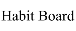 HABIT BOARD trademark