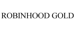 ROBINHOOD GOLD trademark