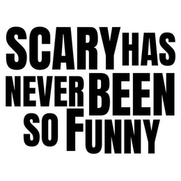 SCARY HAS NEVER BEEN SO FUNNY trademark