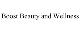 BOOST BEAUTY AND WELLNESS trademark