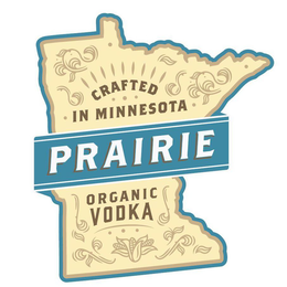 PRAIRIE ORGANIC VODKA CRAFTED IN MINNESOTA trademark