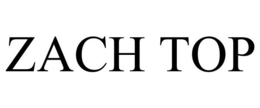ZACH TOP trademark