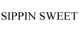 SIPPIN SWEET trademark