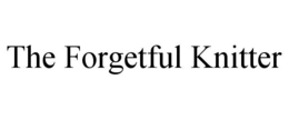 THE FORGETFUL KNITTER trademark