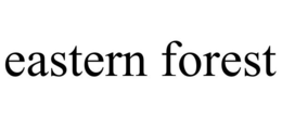 EASTERN FOREST trademark