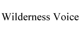WILDERNESS VOICE trademark