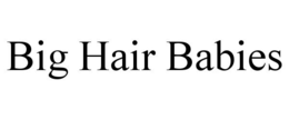 BIG HAIR BABIES trademark