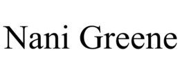 NANI GREENE trademark