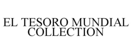 EL TESORO MUNDIAL COLLECTION trademark