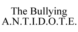 THE BULLYING A.N.T.I.D.O.T.E. trademark