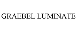 GRAEBEL LUMINATE trademark