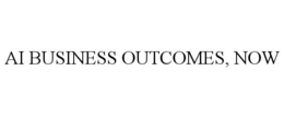 AI BUSINESS OUTCOMES, NOW trademark