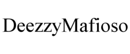 DEEZZYMAFIOSO trademark