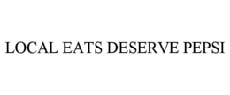 LOCAL EATS DESERVE PEPSI trademark