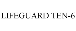 LIFEGUARD TEN-6 trademark